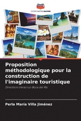 bokomslag Proposition méthodologique pour la construction de l'imaginaire touristique