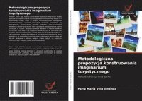 bokomslag Metodologiczna propozycja konstruowania imaginarium turystycznego