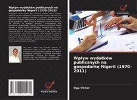 bokomslag Wp¿yw wydatków publicznych na gospodark¿ Nigerii (1970-2011)