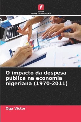 O impacto da despesa pública na economia nigeriana (1970-2011)