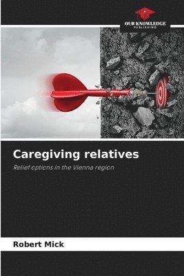 Robert Mick - Caregiving relatives, Häftad