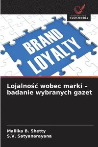 bokomslag Lojalno?c wobec marki - badanie wybranych gazet