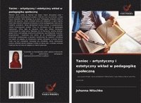 bokomslag Taniec - artystyczny i estetyczny wk¿ad w pedagogik¿ spo¿eczn¿