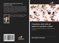 bokomslag Il bambino nella lotta di potere tra genitori e Stato