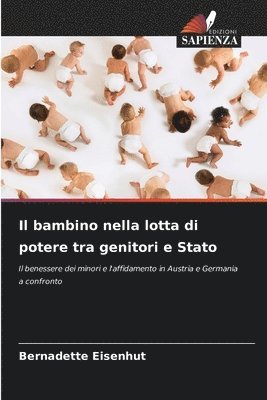Bernadette Eisenhut - bambino nella lotta di potere tra genitori e Stato, Häftad