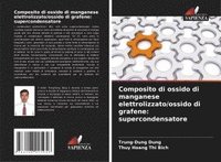 bokomslag Composito di ossido di manganese elettrolizzato/ossido di grafene: supercondensatore