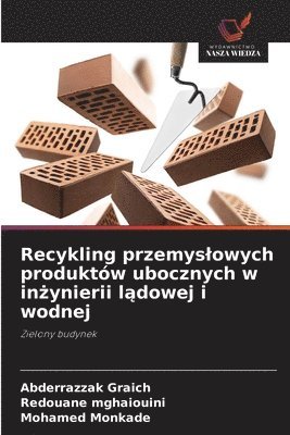 Recykling przemyslowych produktów ubocznych w inżynierii lądowej i wodnej