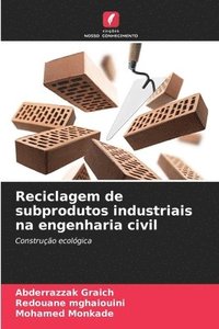 bokomslag Reciclagem de subprodutos industriais na engenharia civil