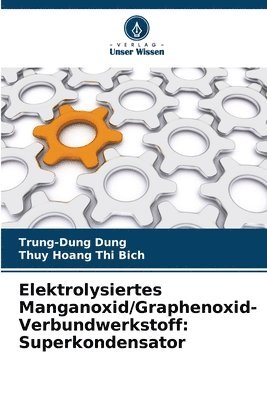 bokomslag Elektrolysiertes Manganoxid/Graphenoxid-Verbundwerkstoff
