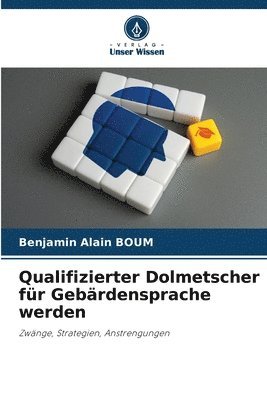 bokomslag Qualifizierter Dolmetscher für Gebärdensprache werden
