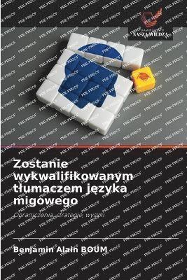 bokomslag Zostanie wykwalifikowanym tlumaczem j?zyka migowego