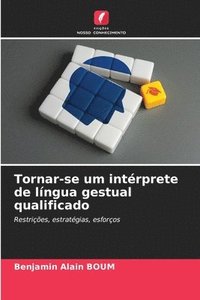 bokomslag Tornar-se um intérprete de língua gestual qualificado