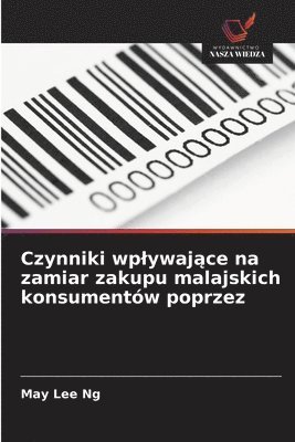 May Lee Ng - Czynniki wplywające na zamiar zakupu malajskich konsumentów poprzez, Häftad