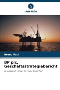 bokomslag BP plc, Geschäftsstrategiebericht