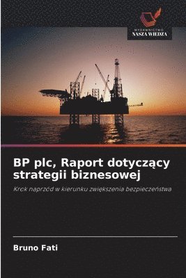 Bruno Fati - BP plc, Raport dotyczący strategii biznesowej, Häftad