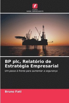 Bruno Fati - BP plc, Relatório de Estratégia Empresarial, Häftad