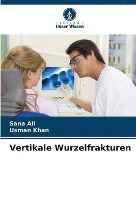 Sana Ali, Usman Khan - Vertikale Wurzelfrakturen, Häftad
