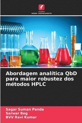 Sagar Suman Panda, Sarwar Beg, Bvv Ravi Kumar - Abordagem analítica QbD para maior robustez dos métodos HPLC, Häftad
