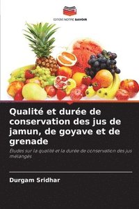 bokomslag Qualité et durée de conservation des jus de jamun, de goyave et de grenade