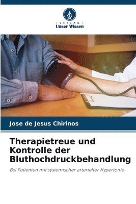 Jose de Jesus Chirinos - Therapietreue und Kontrolle der Bluthochdruckbehandlung, Häftad
