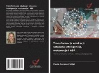 bokomslag Transformacja edukacji: sztuczna inteligencja, motywacja i ABP