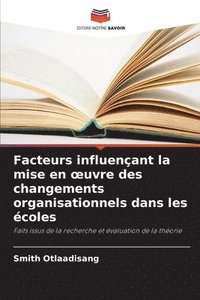 bokomslag Facteurs influençant la mise en oeuvre des changements organisationnels dans les écoles
