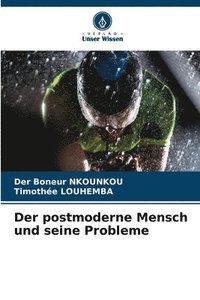 bokomslag Der postmoderne Mensch und seine Probleme