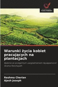bokomslag Warunki ?ycia kobiet pracuj?cych na plantacjach