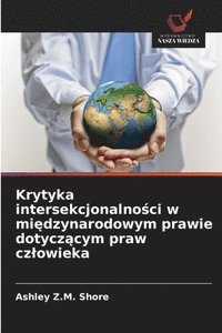 bokomslag Krytyka intersekcjonalno?ci w mi?dzynarodowym prawie dotycz?cym praw czlowieka