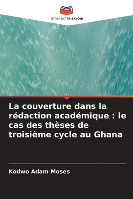 bokomslag La couverture dans la rédaction académique: le cas des thèses de troisième cycle au Ghana