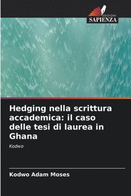 Kodwo Adam Moses - Hedging nella scrittura accademica, Häftad