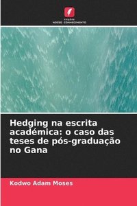 bokomslag Hedging na escrita académica: o caso das teses de pós-graduação no Gana