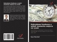 bokomslag Hybrydowe fundusze a wybór momentu wej¿cia na rynek