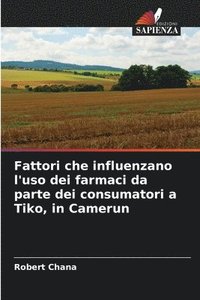 bokomslag Fattori che influenzano l'uso dei farmaci da parte dei consumatori a Tiko, in Camerun