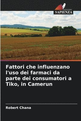 bokomslag Fattori che influenzano l'uso dei farmaci da parte dei consumatori a Tiko, in Camerun
