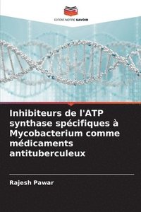 bokomslag Inhibiteurs de l'ATP synthase spécifiques à Mycobacterium comme médicaments antituberculeux