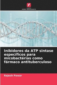bokomslag Inibidores da ATP sintase específicos para micobactérias como fármaco antituberculoso
