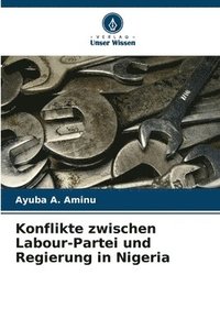 bokomslag Konflikte zwischen Labour-Partei und Regierung in Nigeria