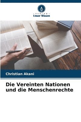 Christian Akani - Vereinten Nationen und die Menschenrechte, Häftad