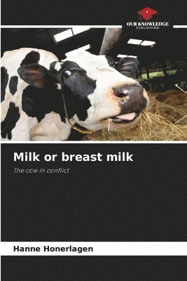 Hanne Honerlagen - Milk or breast milk, Häftad
