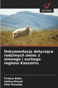 bokomslag Dokumentacja dotycz?ca rodzimych owiec z zimnego i suchego regionu Kaszmiru