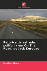 bokomslag Retórica da estrada: polifonia em On The Road, de Jack Kerouac