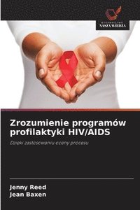 bokomslag Zrozumienie programów profilaktyki HIV/AIDS