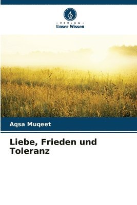 bokomslag Liebe, Frieden und Toleranz