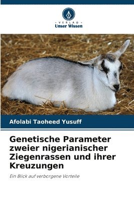bokomslag Genetische Parameter zweier nigerianischer Ziegenrassen und ihrer Kreuzungen