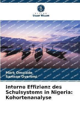 Mark Omolade, Samson Oyeromi - Interne Effizienz des Schulsystems in Nigeria, Häftad