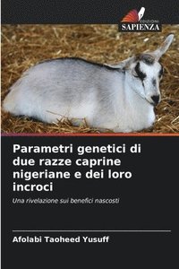 bokomslag Parametri genetici di due razze caprine nigeriane e dei loro incroci