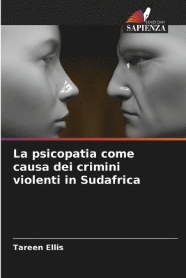 bokomslag La psicopatia come causa dei crimini violenti in Sudafrica