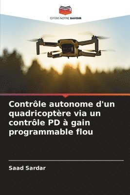 Contrôle autonome d'un quadricoptère via un contrôle PD à gain programmable flou