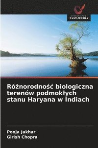 bokomslag Ró?norodno?c biologiczna terenów podmoklych stanu Haryana w Indiach